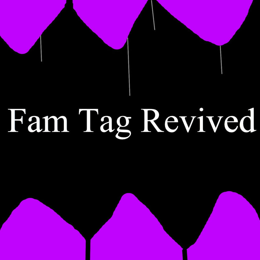 Fam Tag Revived