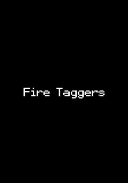 Fire Taggers