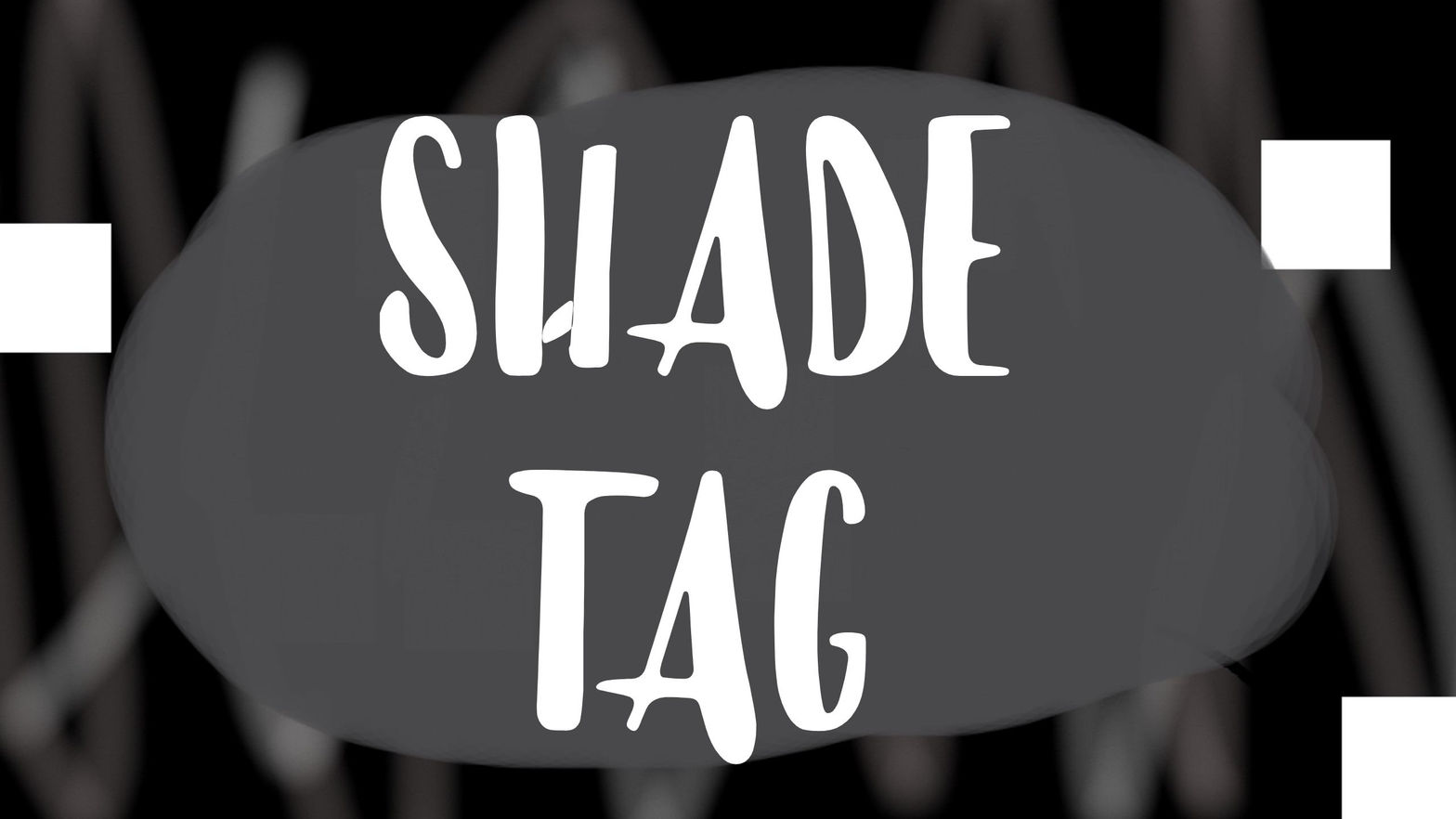 Shade Tag