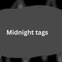 Midnight tags