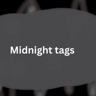 Midnight tags