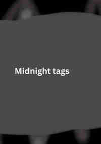 Midnight tags