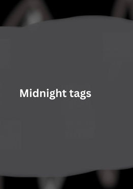 Midnight tags