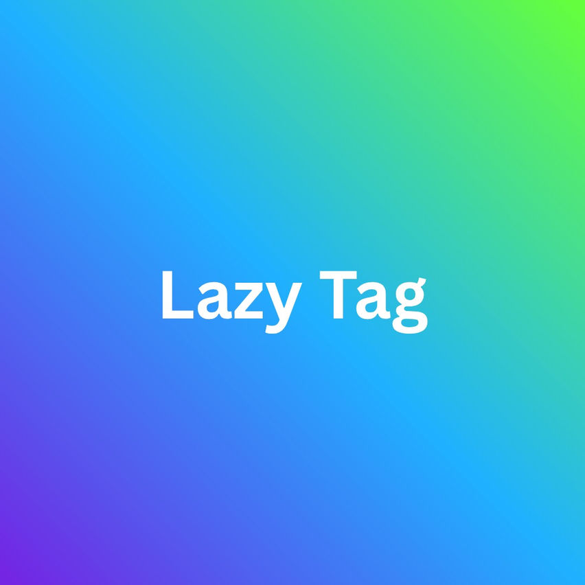 Lazy Tag