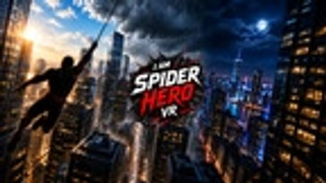 I Am Spider Hero VR: Spider Web Swinging Weather Pack