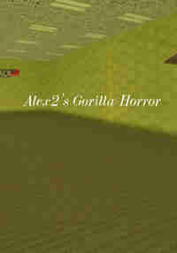 Alex2's Gorilla Horror