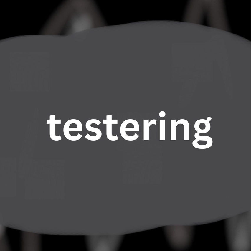 testering