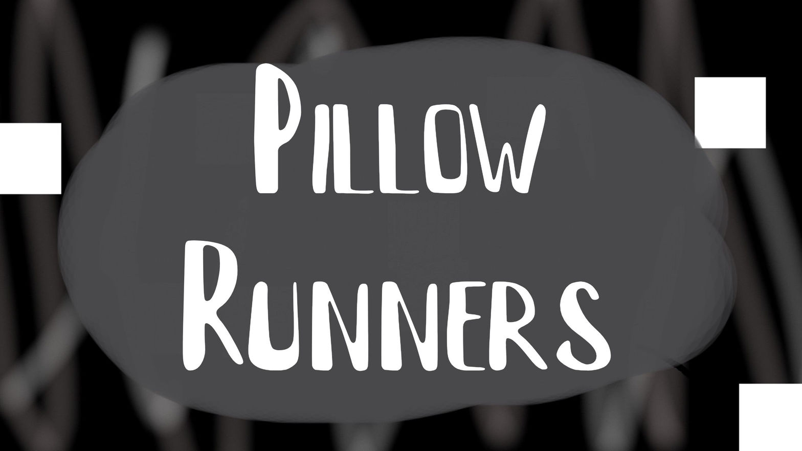 Pillow Runners