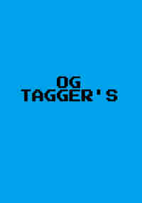 OG TAGGER'S