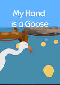 My Hand is a Goose Demo