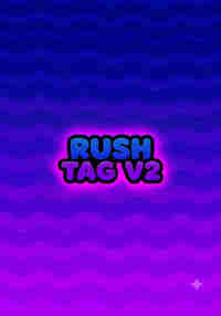 Rush Tag V2