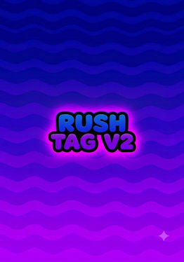 Rush Tag V2