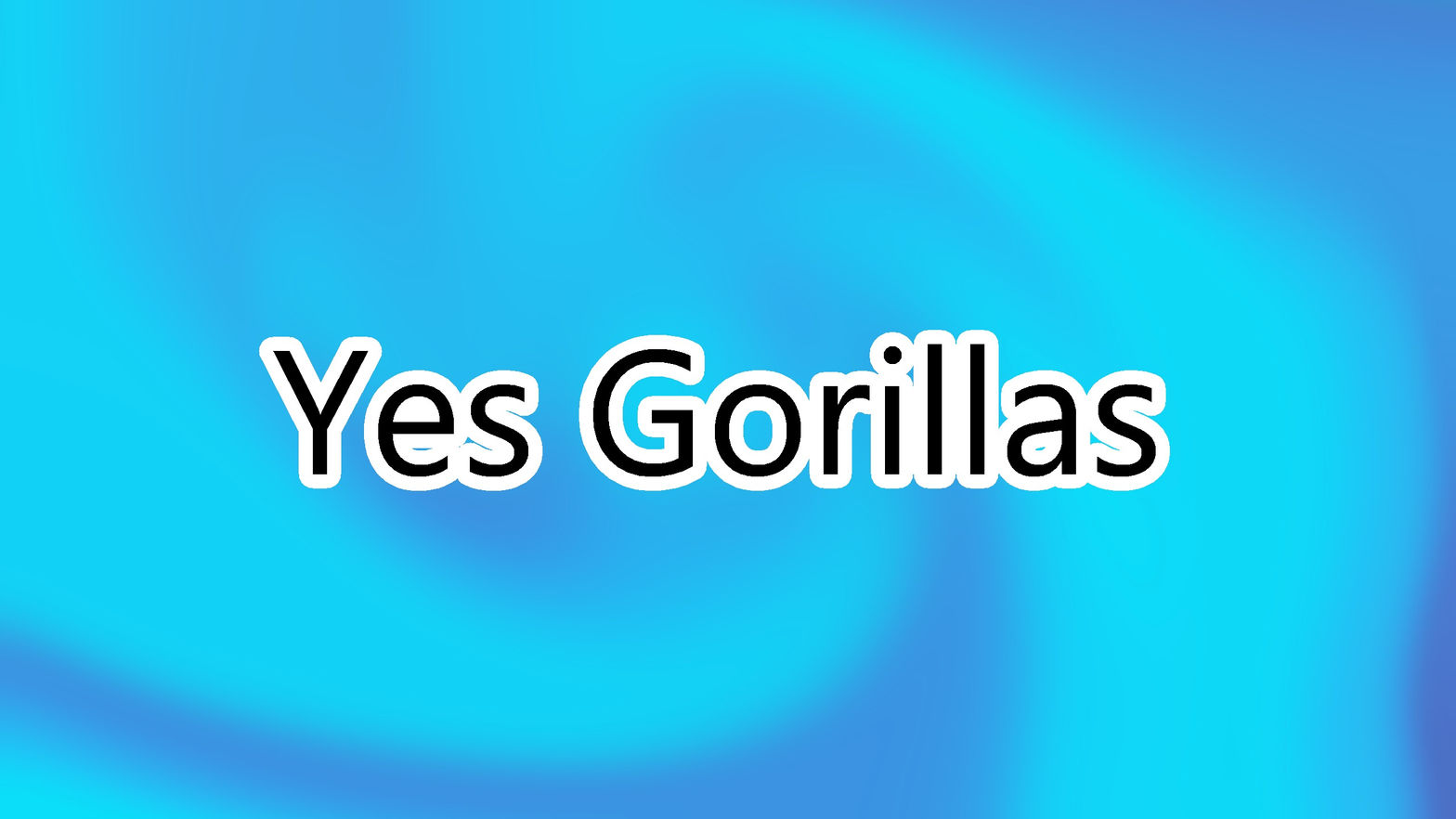 Yes Gorillas