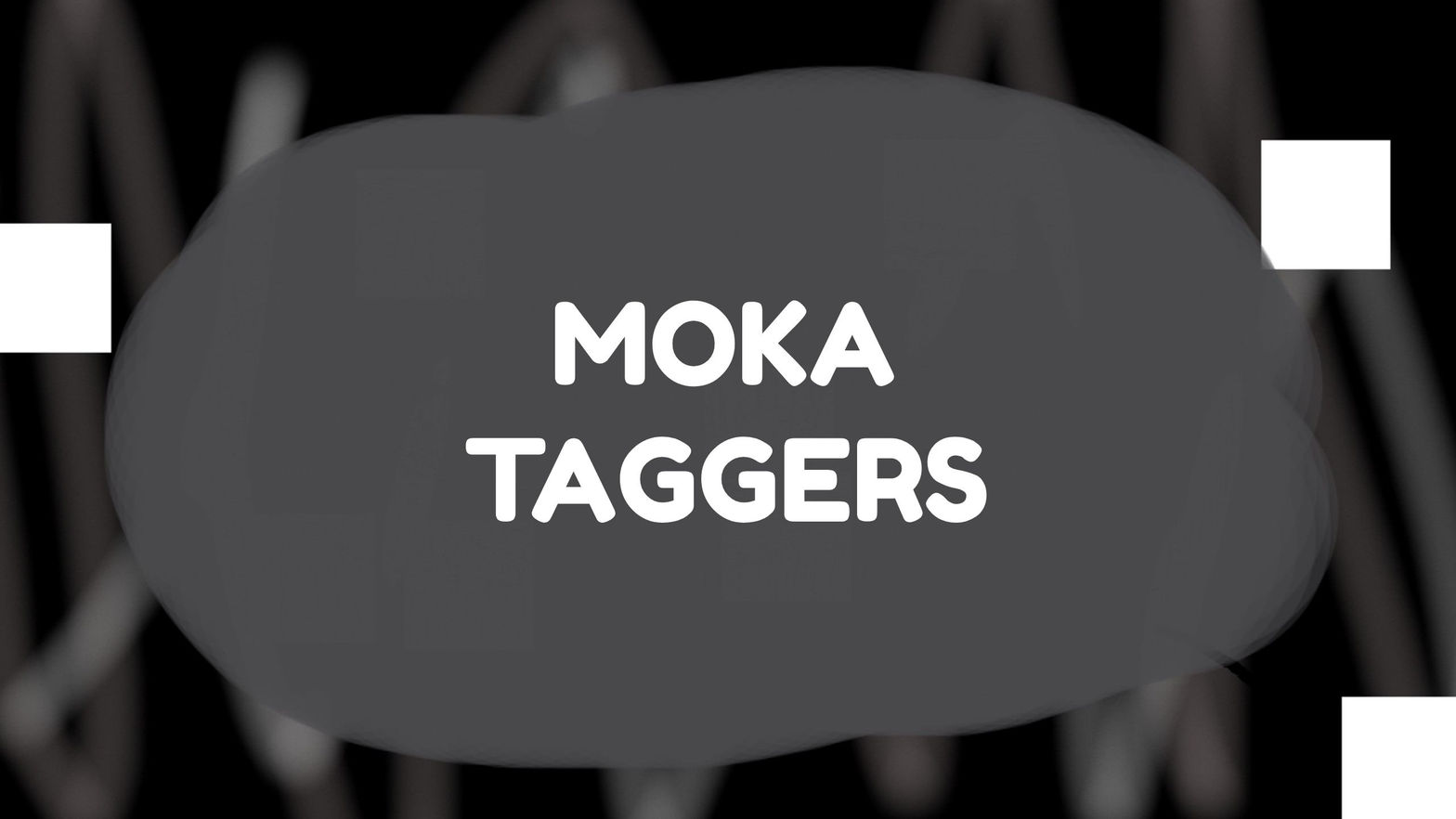 Moka Taggers