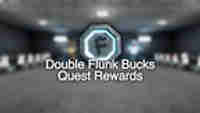 Double Flunk Bucks Quest Rewards