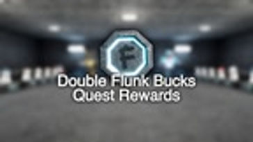 Double Flunk Bucks Quest Rewards