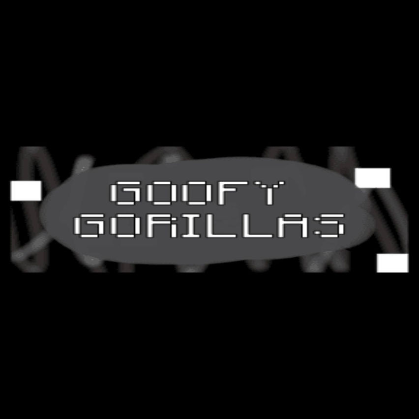 Goofy Gorillas