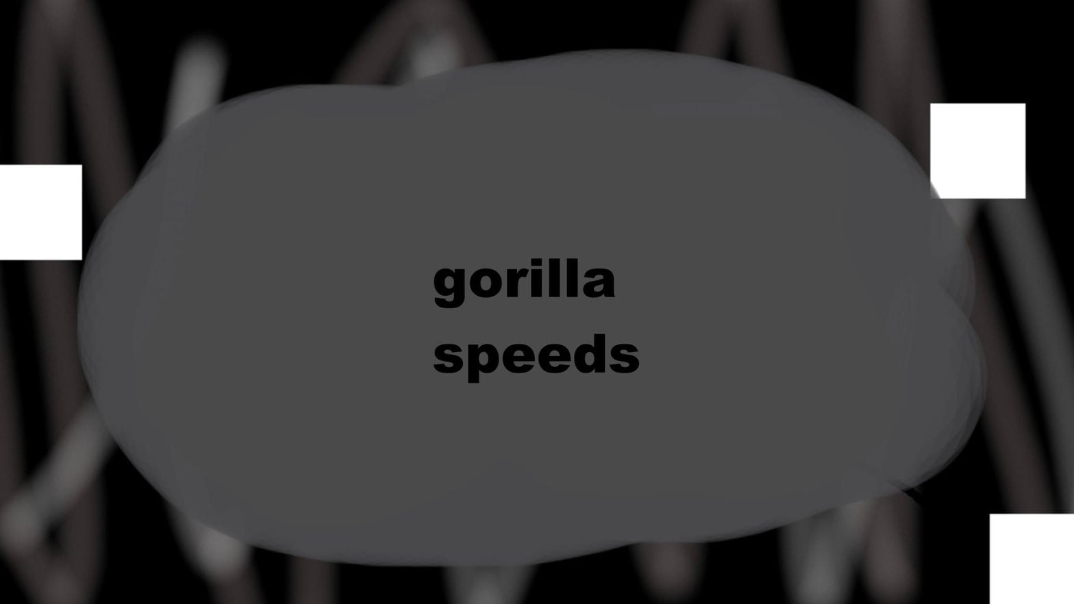 Gorilla Speeds
