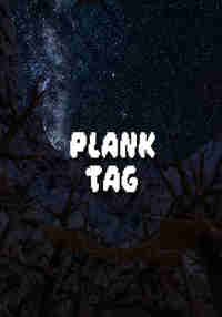 Plank Tag