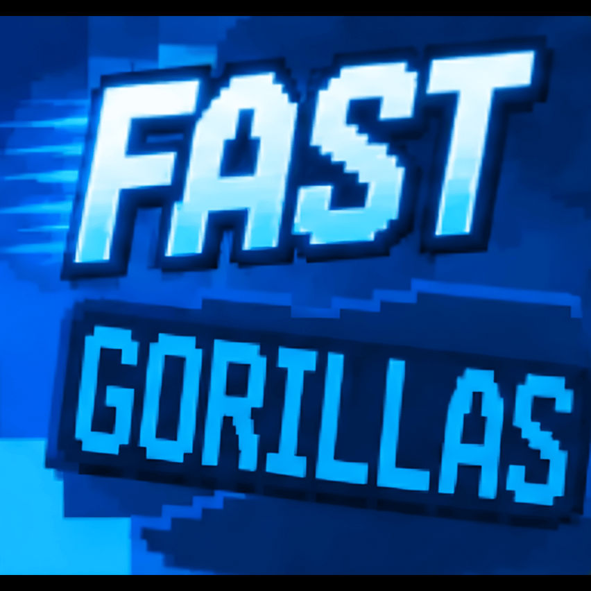 Fast Gorillas