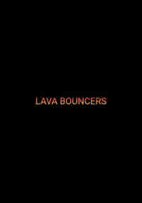 LAVA BOUNCERS