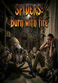 Spiders: Burn them out
