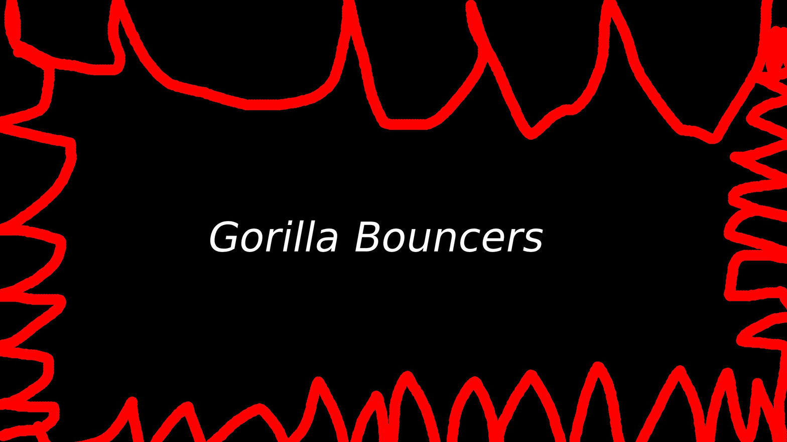 Gorilla Bouncers