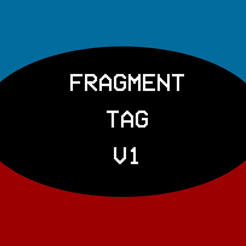 Fragment Tag V1