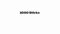 1000 Sticks