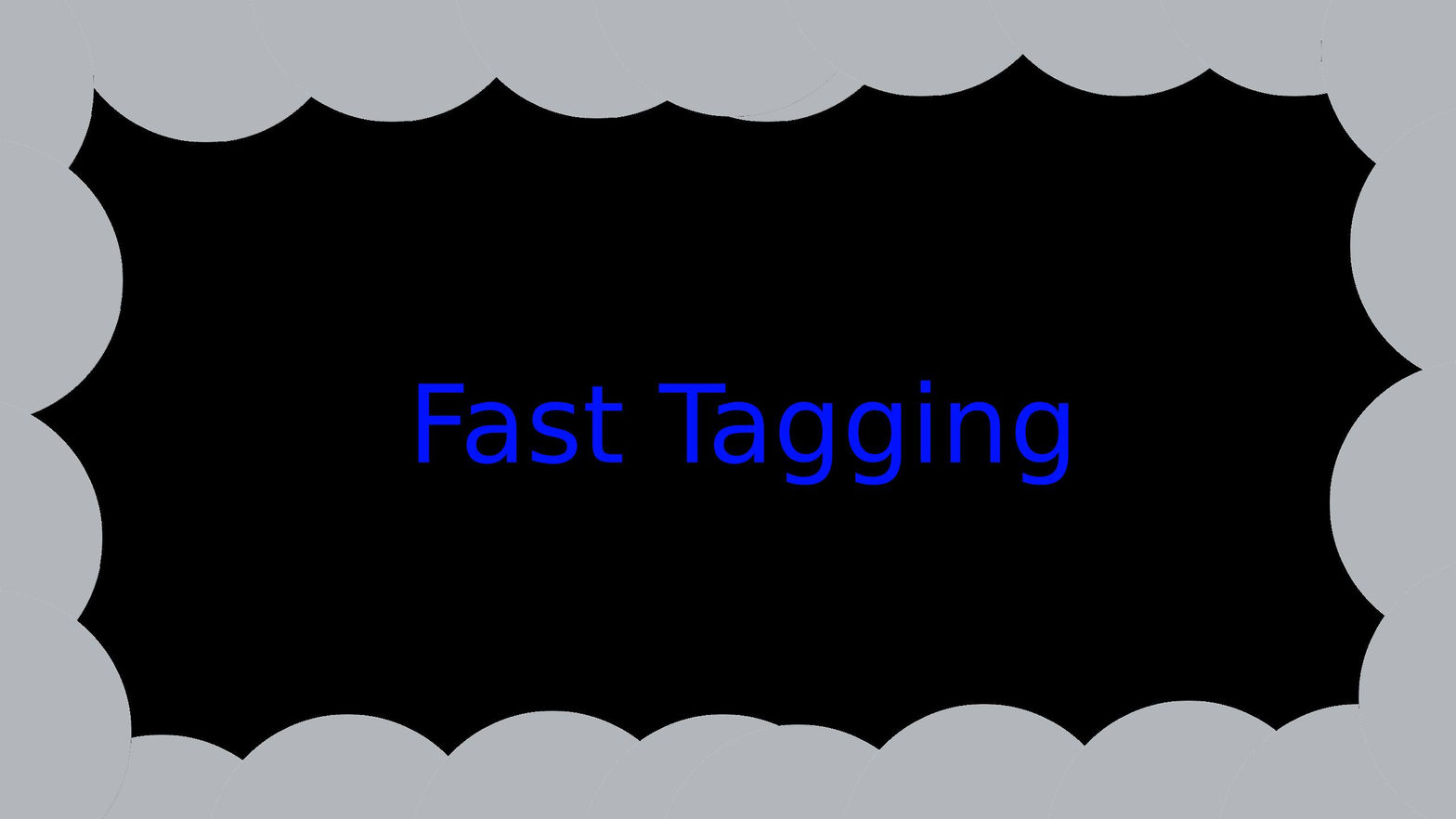 Fast Tagging