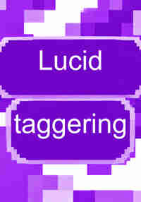 Lucid Taggering