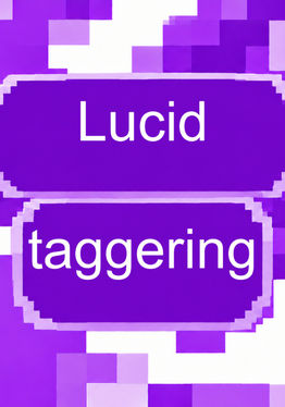 Lucid Taggering