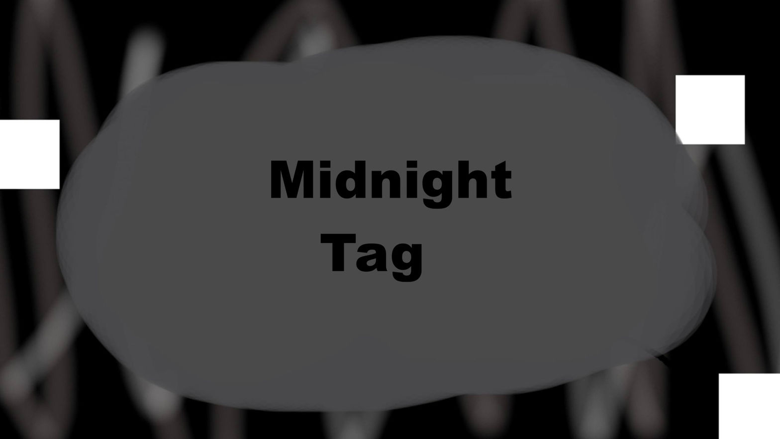 Midnight Tag