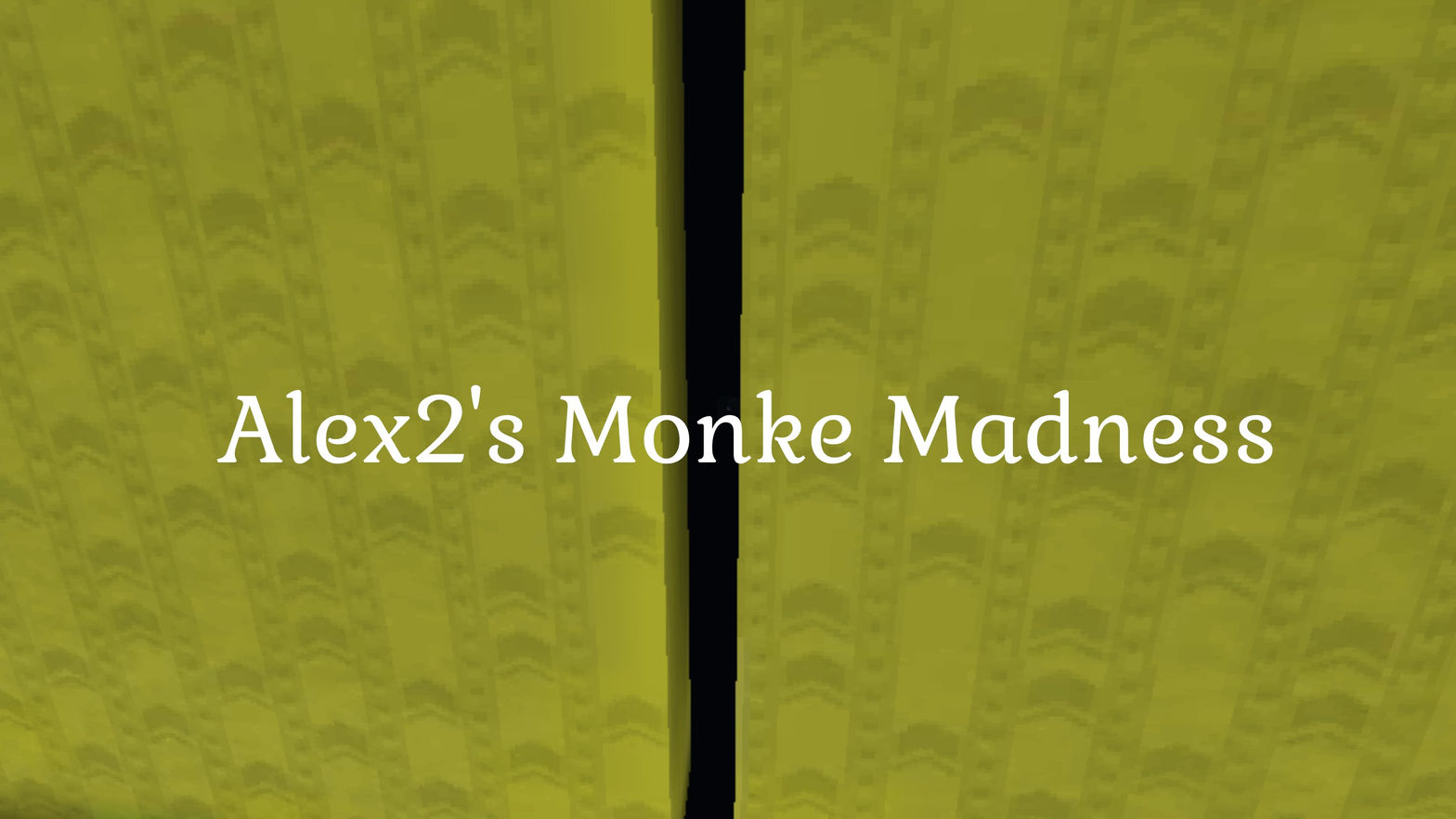 Alex2's Monke Madness