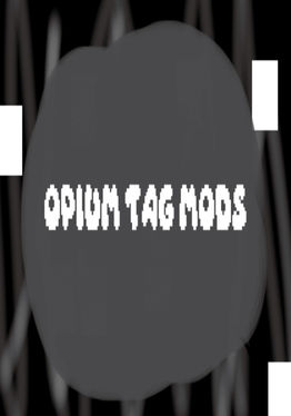Opium Tag MODS