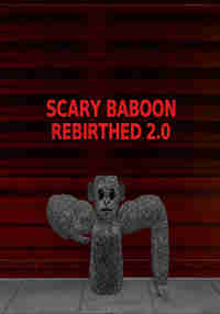 Scary Baboon Rebirthed 2.0