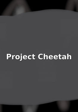 Project Cheetah