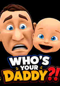 Who's Your Daddy?!