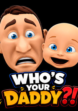 Who's Your Daddy?!