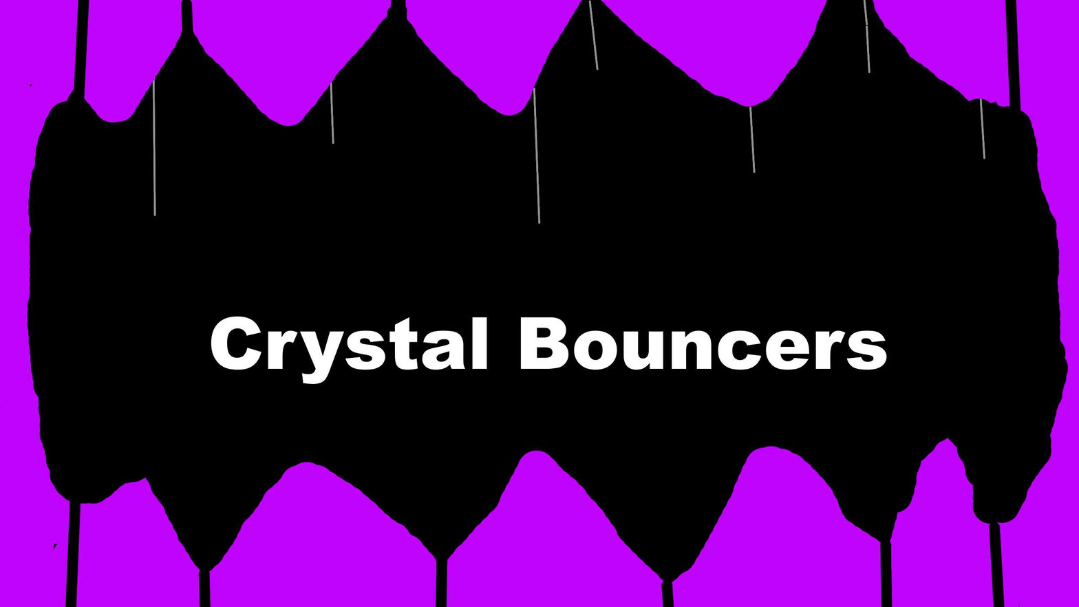 Crystal Bouncers