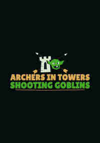 Archers in Towers Shooting Goblins