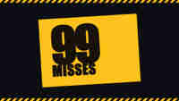 99 Misses