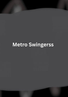 Metro Swingerss