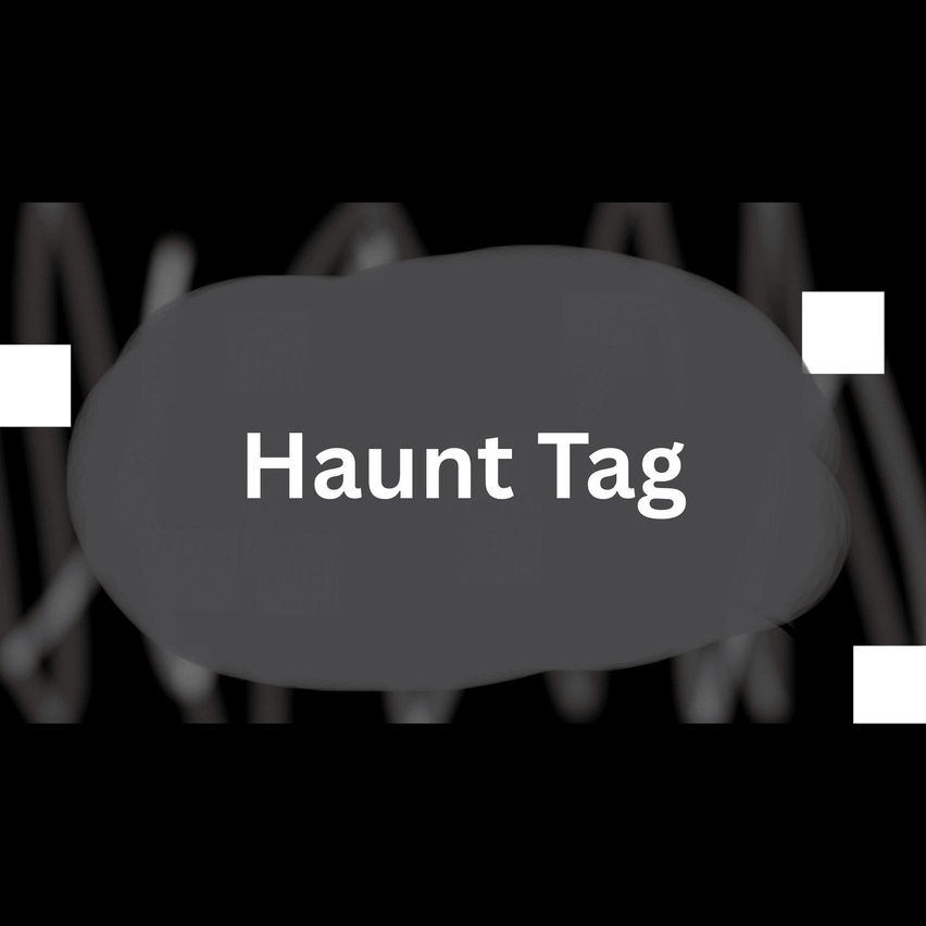 Haunt Tag