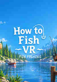 How to Fish VR: Fun Fishing