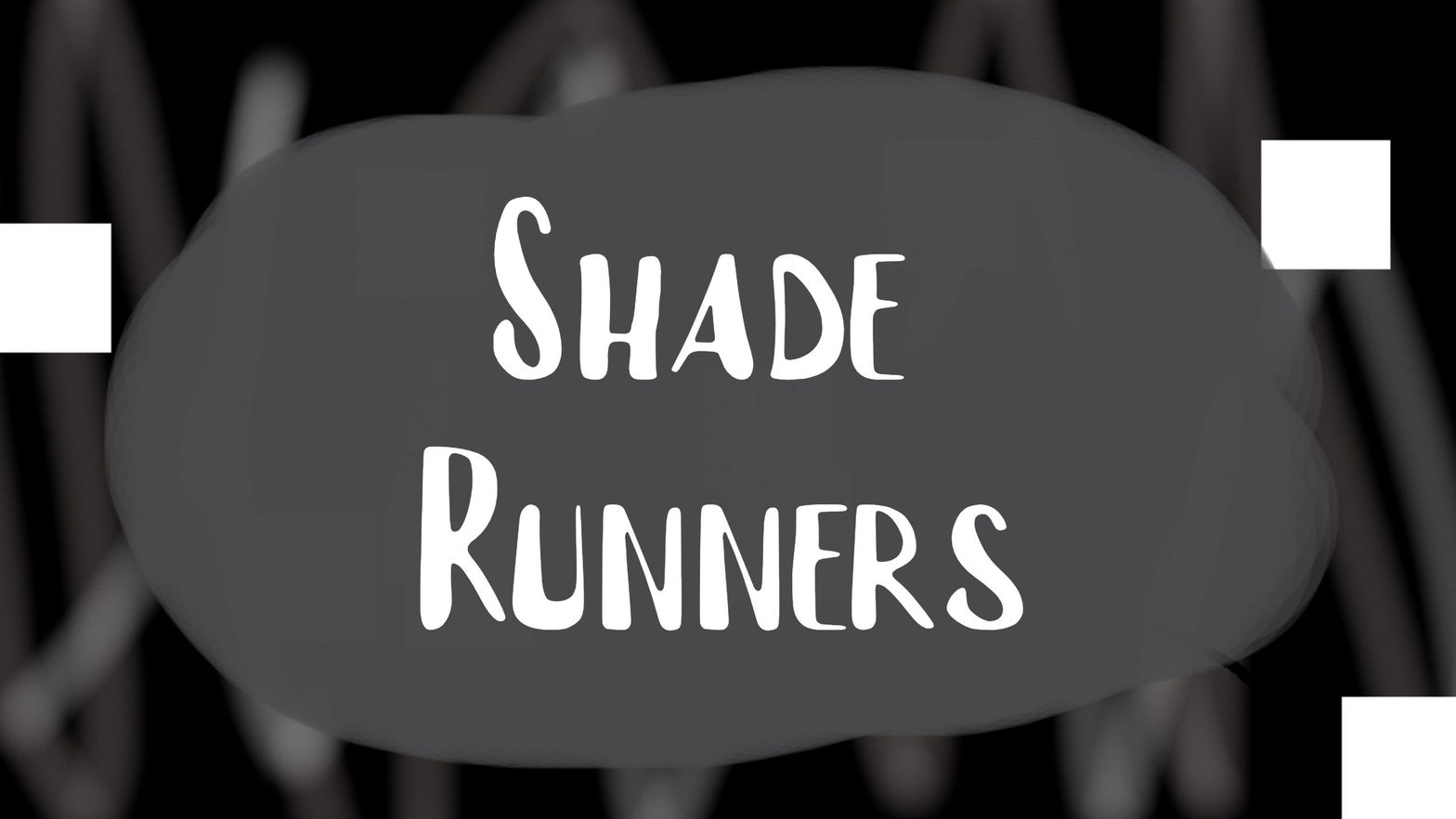 Shade Runners