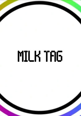 Milk Tag