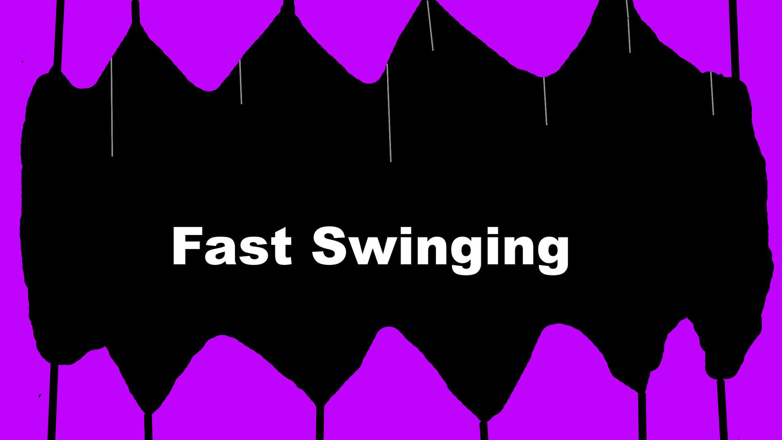 Fast Swinging