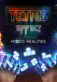 Tetris® Effect: Mixed Realities