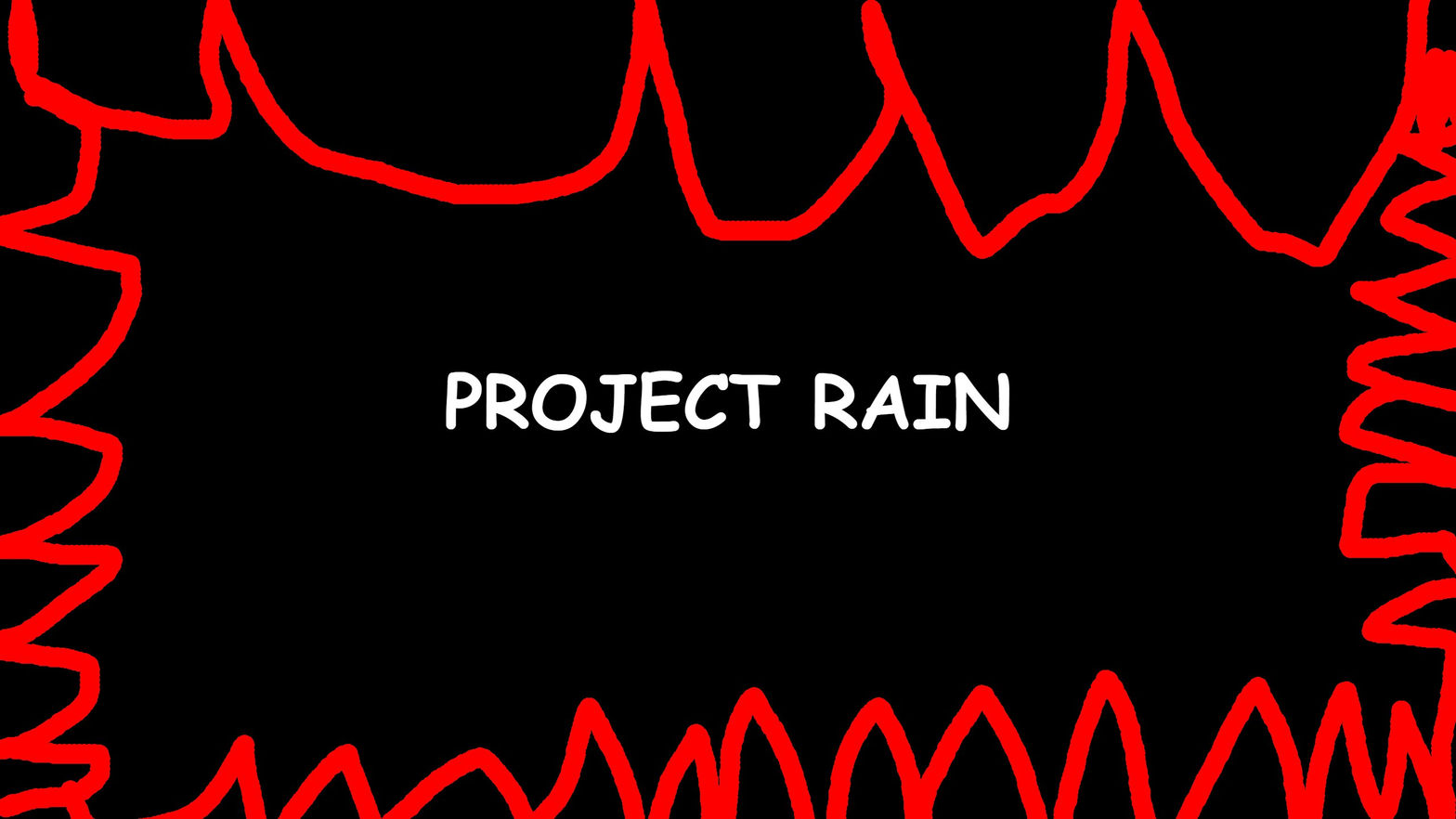 PROJECT RAIN
